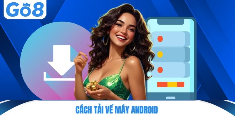 Cách tải về máy Android