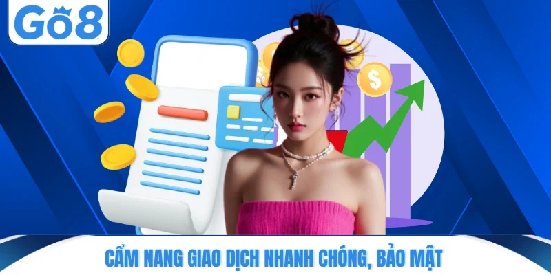 Cẩm nang giao dịch nhanh chóng, bảo mật