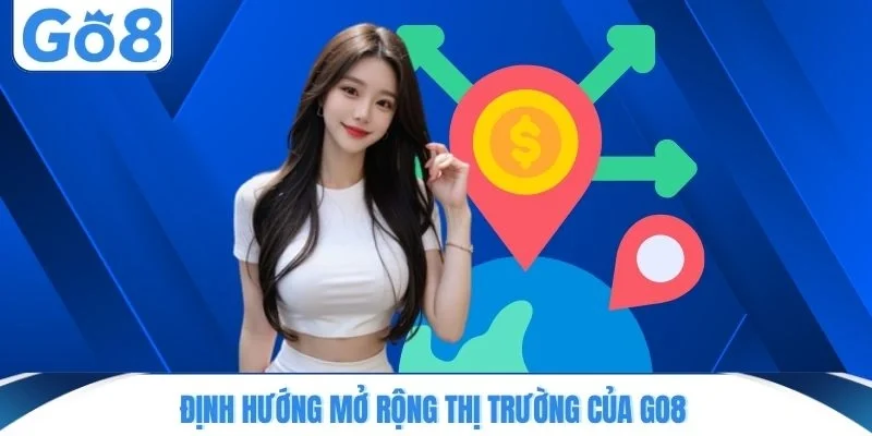 Định hướng mở rộng thị trường của GO8