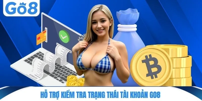 Hỗ trợ kiểm tra trạng thái tài khoản GO8