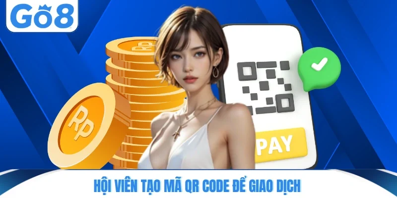 Hội viên tạo mã QR code để giao dịch
