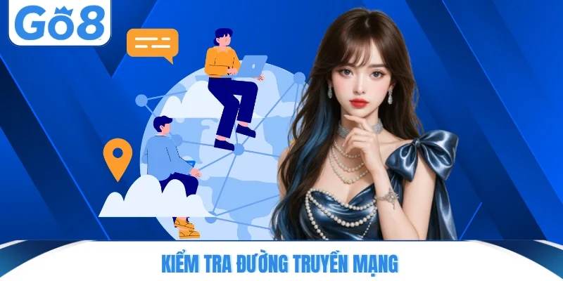 Kiểm tra đường truyền mạng