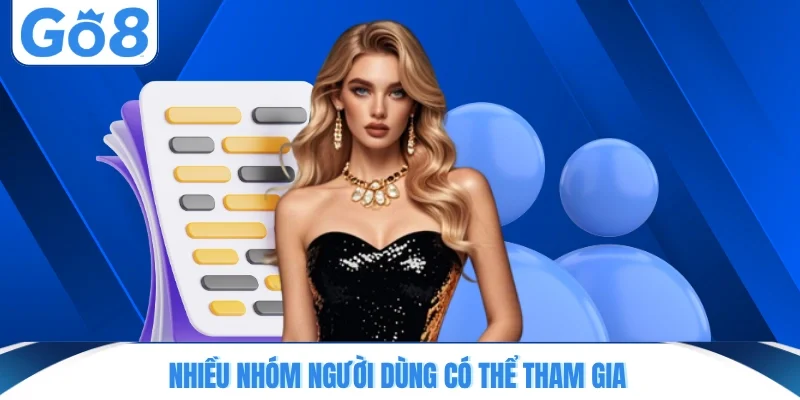 Nhiều nhóm người dùng có thể tham gia