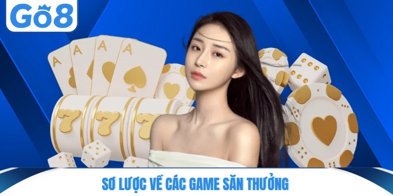 Sơ lược về các game săn thưởng