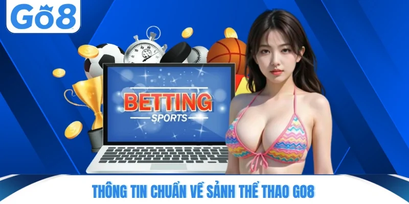 Thông tin chuẩn về sảnh thể thao GO8