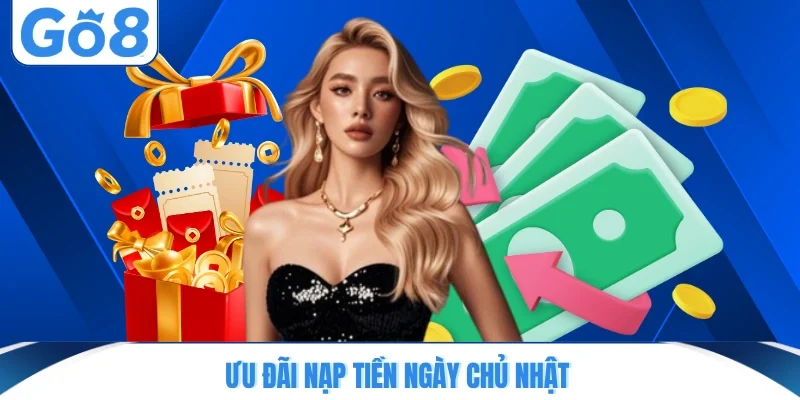 Ưu đãi nạp tiền ngày chủ nhật