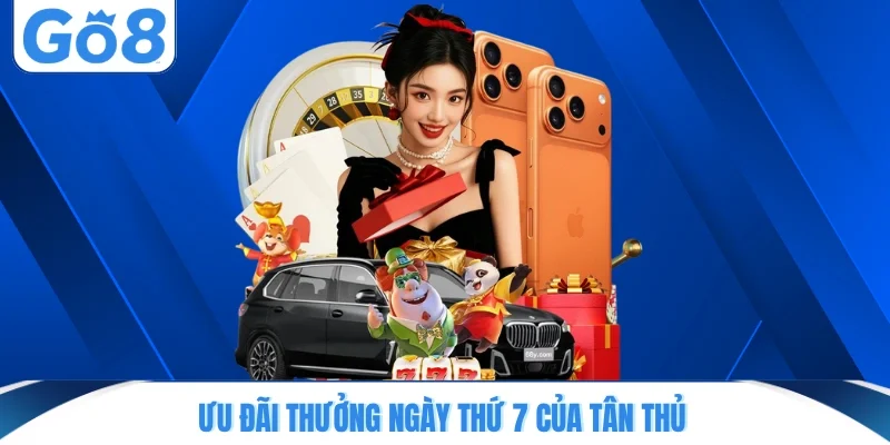 Ưu đãi thưởng ngày thứ 7 của tân thủ